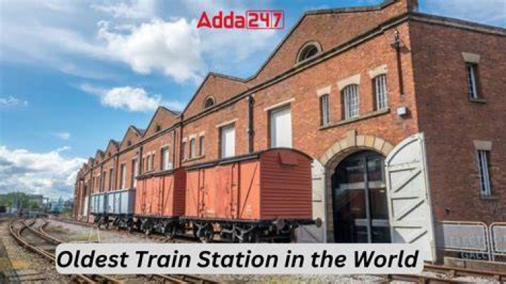 What is the oldest train station in the world?